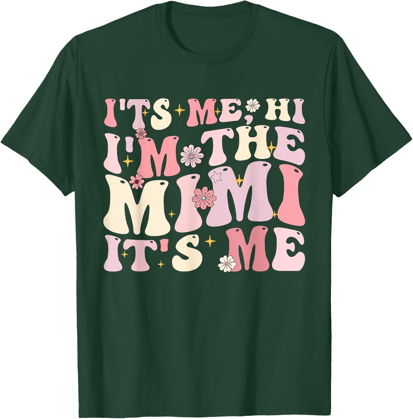 Its Me Hi I'm The Mimi It's Me Funny Mother's Day Groovy T-Shirt - T-Shirt | Forest