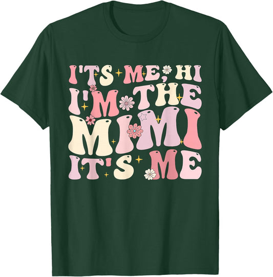 Its Me Hi I'm The Mimi It's Me Funny Mother's Day Groovy T-Shirt - T-Shirt | Forest