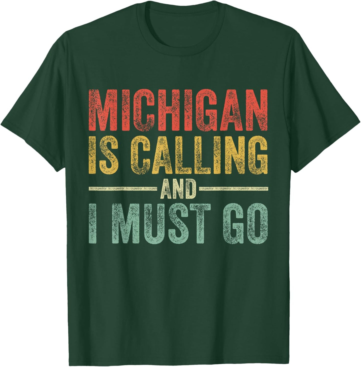 Michigan is Calling and I Must Go Funny Home State Vintage T-Shirt - T-Shirt | Forest