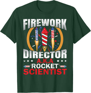 Fireworks Director Aka Rocket Scientist Funny 4th Of July T-Shirt - T-Shirt | Forest