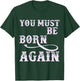 You Must Be Born Again Believer Christian Faith Over Fear T-Shirt - T-Shirt | Forest