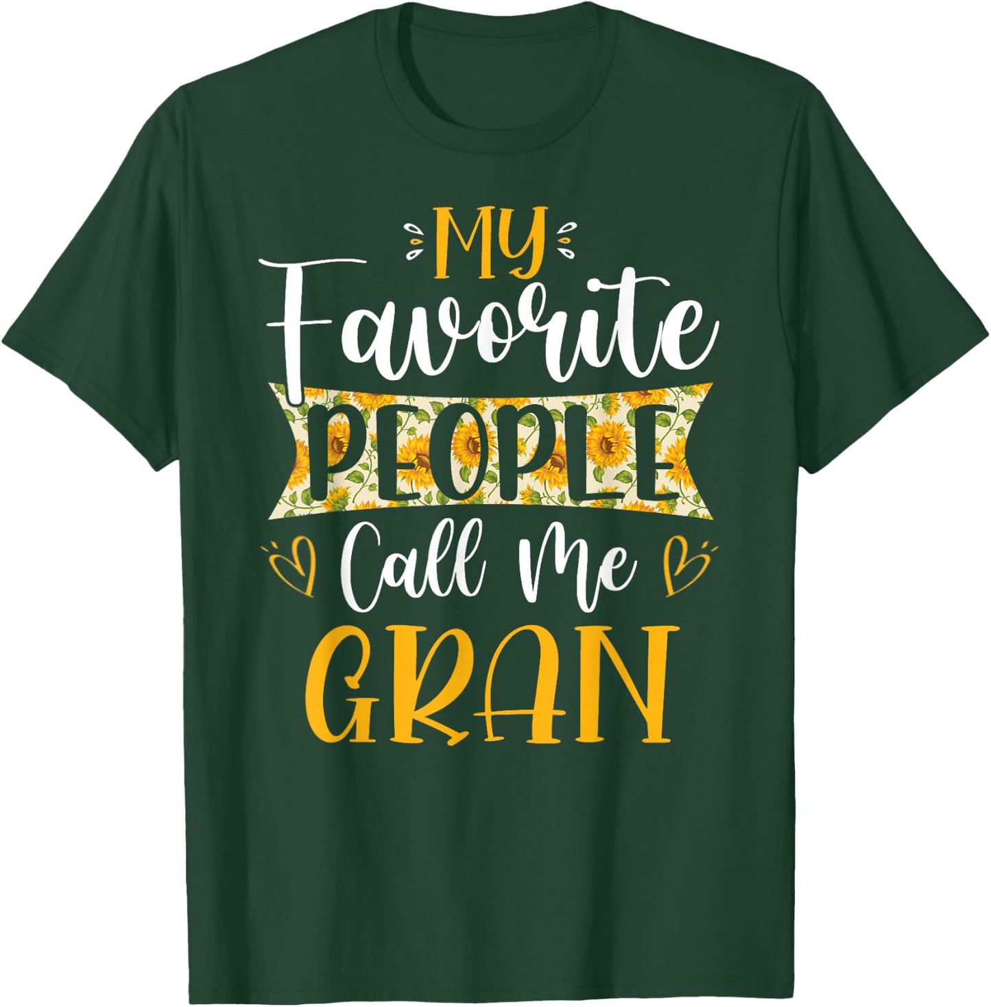 My Favorite People Call Me Gran Flower Floral Mother's Day T-Shirt - T-Shirt | Forest