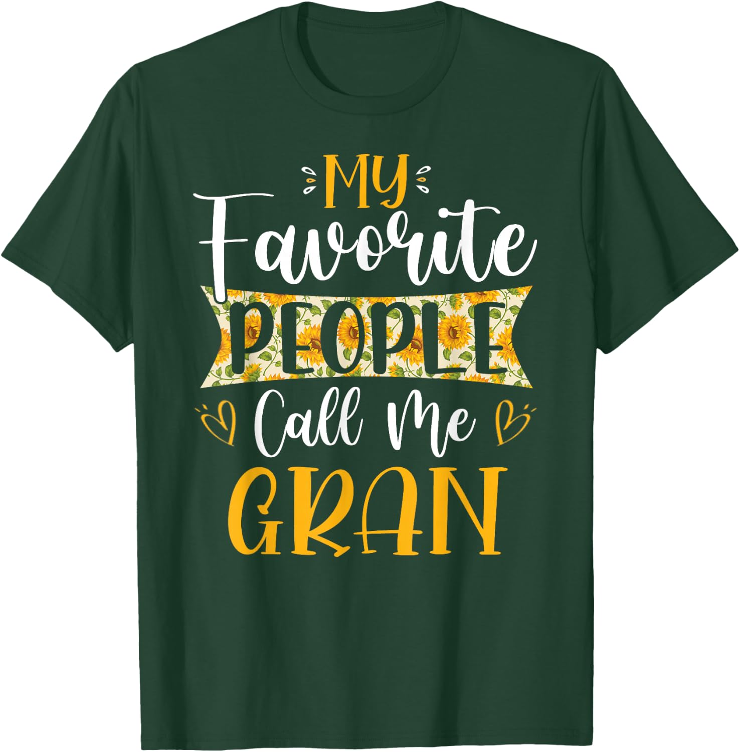 My Favorite People Call Me Gran Flower Floral Mother's Day T-Shirt - T-Shirt | Forest