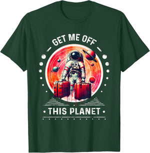 Funny Astronaut Shirt and Space Shirt with Sarcastic Design T-Shirt - T-Shirt | Forest