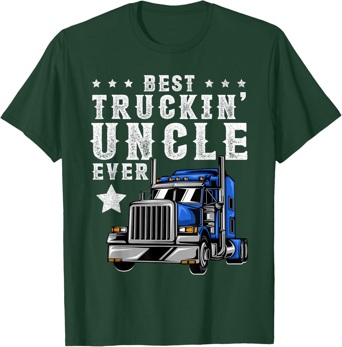 Best Trucking Uncle Ever Shirt, Fathers Day Trucker Truck T-Shirt - T-Shirt | Forest