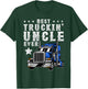 Best Trucking Uncle Ever Shirt, Fathers Day Trucker Truck T-Shirt - T-Shirt | Forest