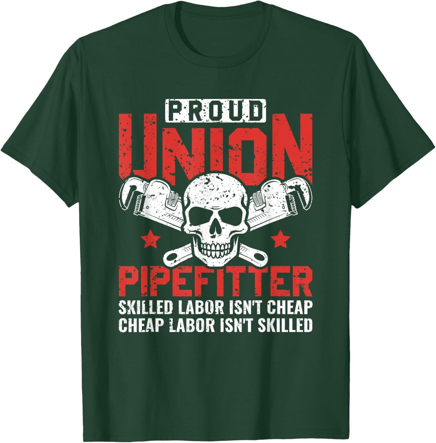 Proud Union Pipefitter Skilled Labor Steamfitter Pipefitter T-Shirt - T-Shirt | Forest