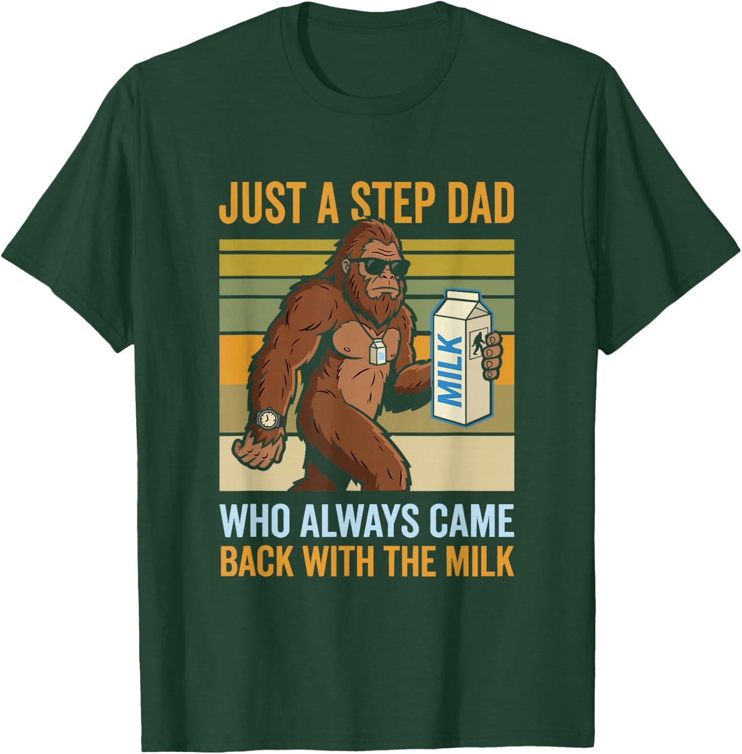 Just a Step Dad Who Always Came Back with The Milk T-Shirt - T-Shirt | Forest