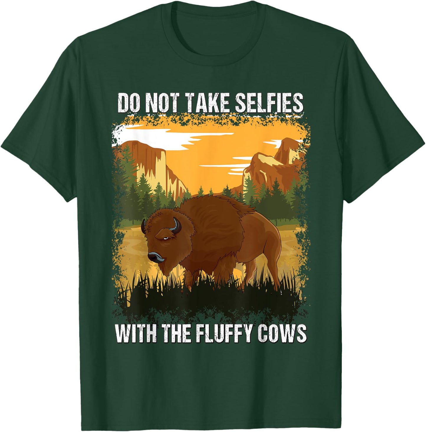 Yellowstone Park Do Not Take Selfies With Fluffy Bison Cows T-Shirt - T-Shirt | Forest