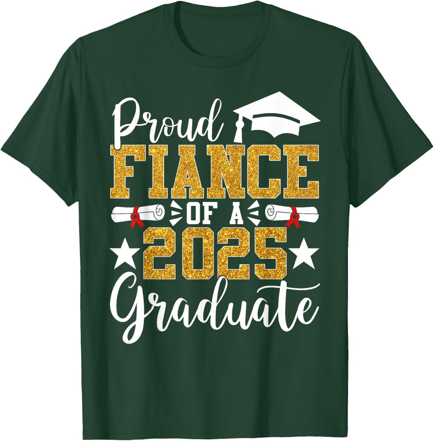 Proud Fiance Of A 2025 Graduate Fiance Graduation 2025 Senio T-Shirt - T-Shirt | Forest