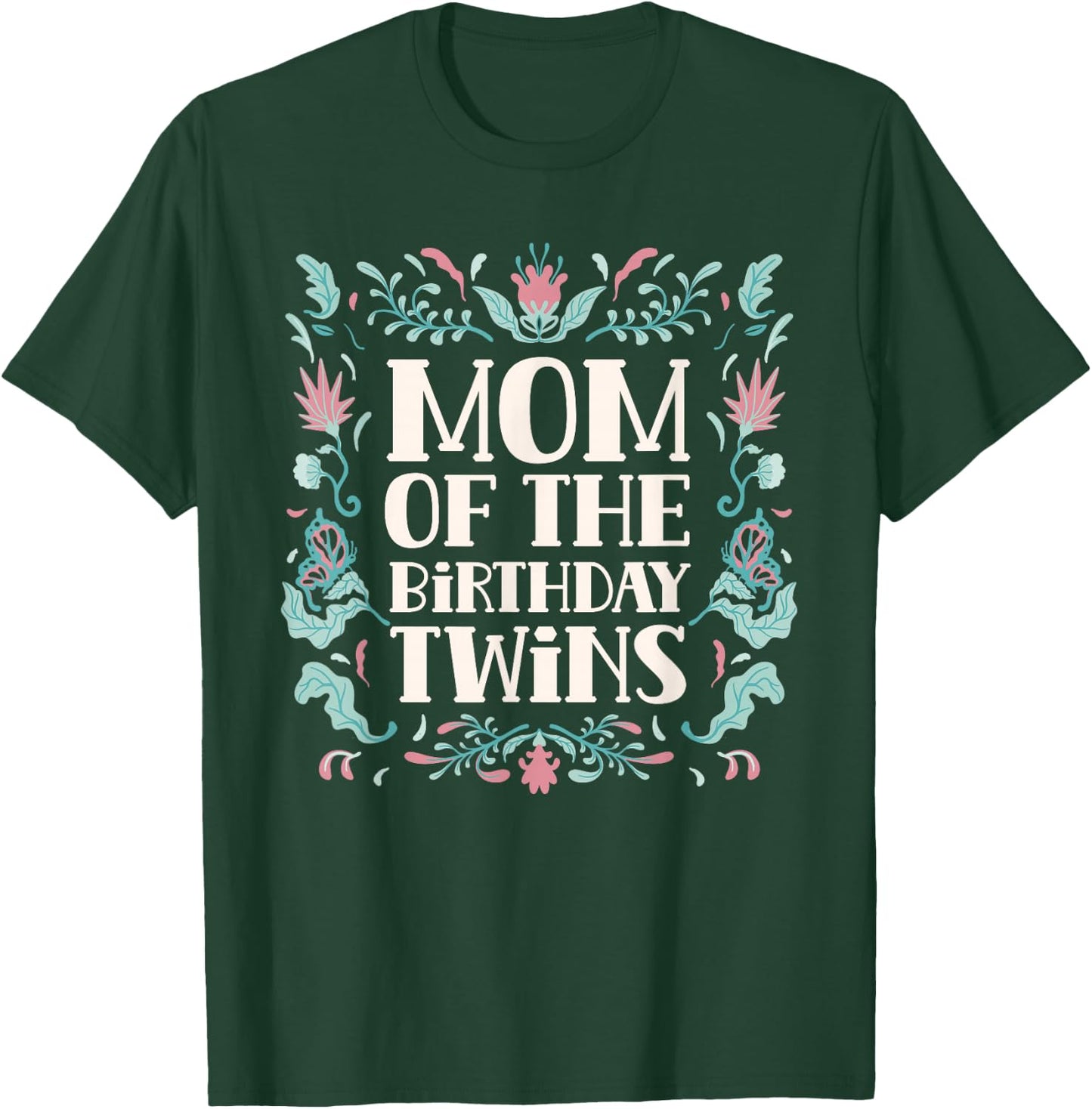 Mother of the Birthday Twins Birthday Twin Mum T-Shirt - T-Shirt | Forest