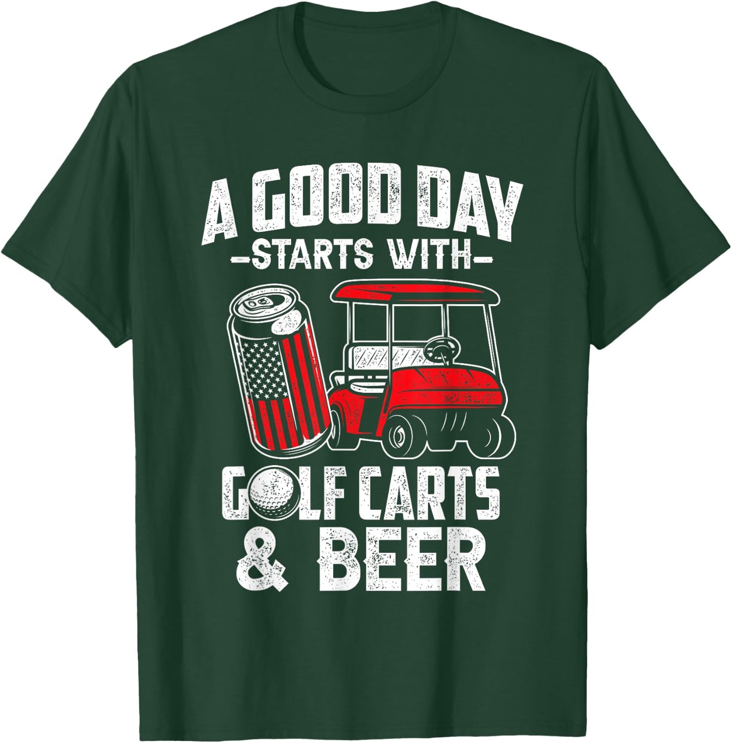 A Good Day Starts With Golf Carts And Beer Funny Golfing T-Shirt - T-Shirt | Forest