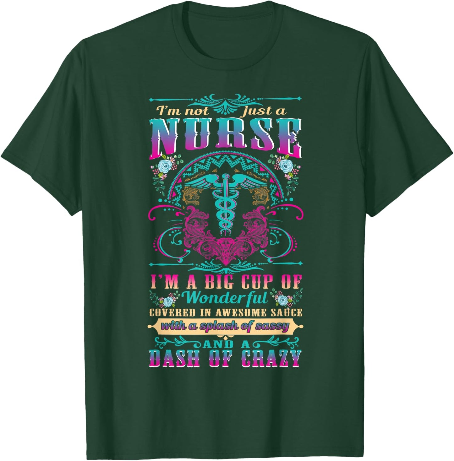 Nurse 365 I'm Not Just A Nurse T-Shirt - T-Shirt | Forest