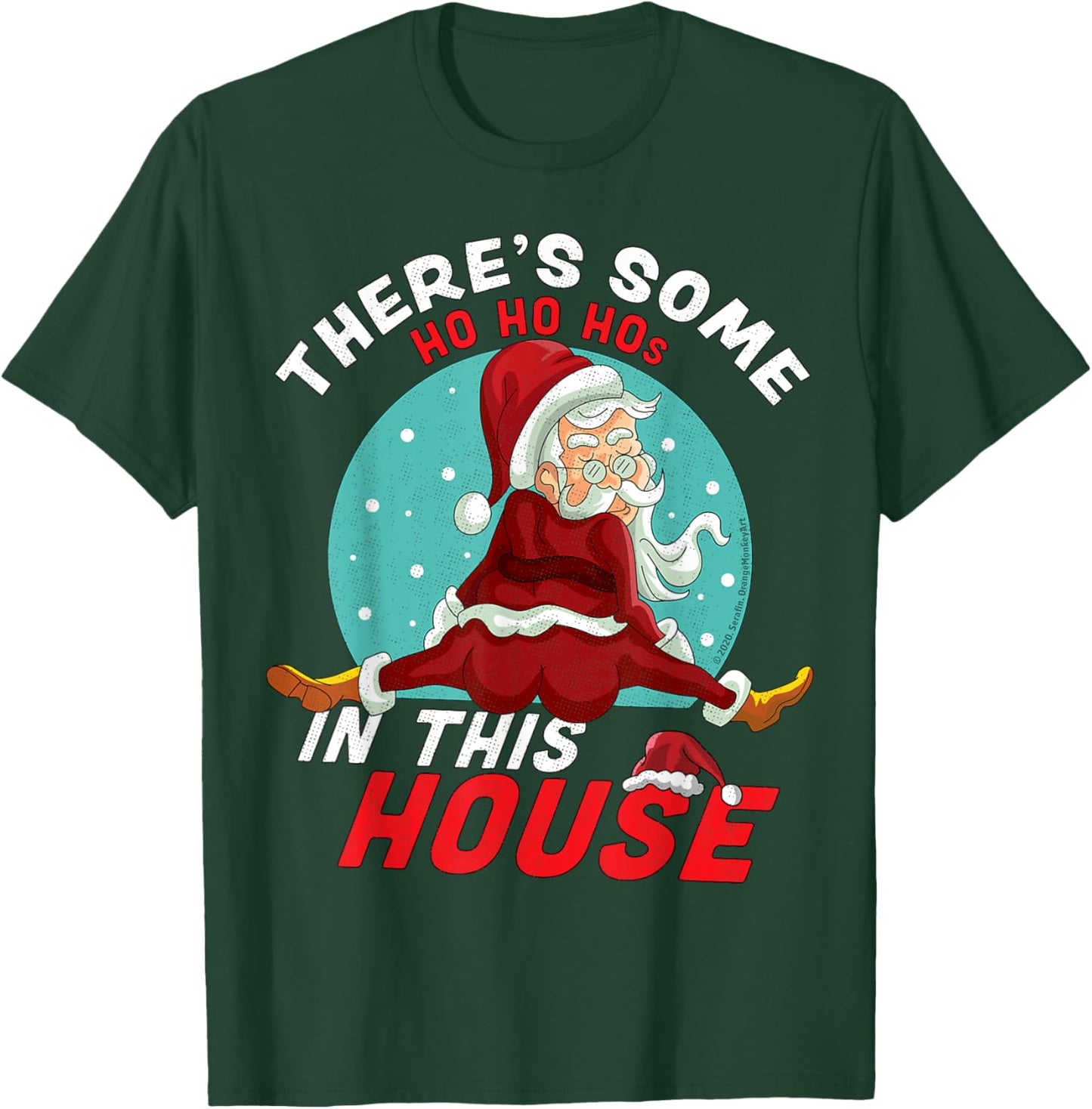 There's Some Ho Ho Hos In this House Christmas Santa Claus T-Shirt - T-Shirt | Forest