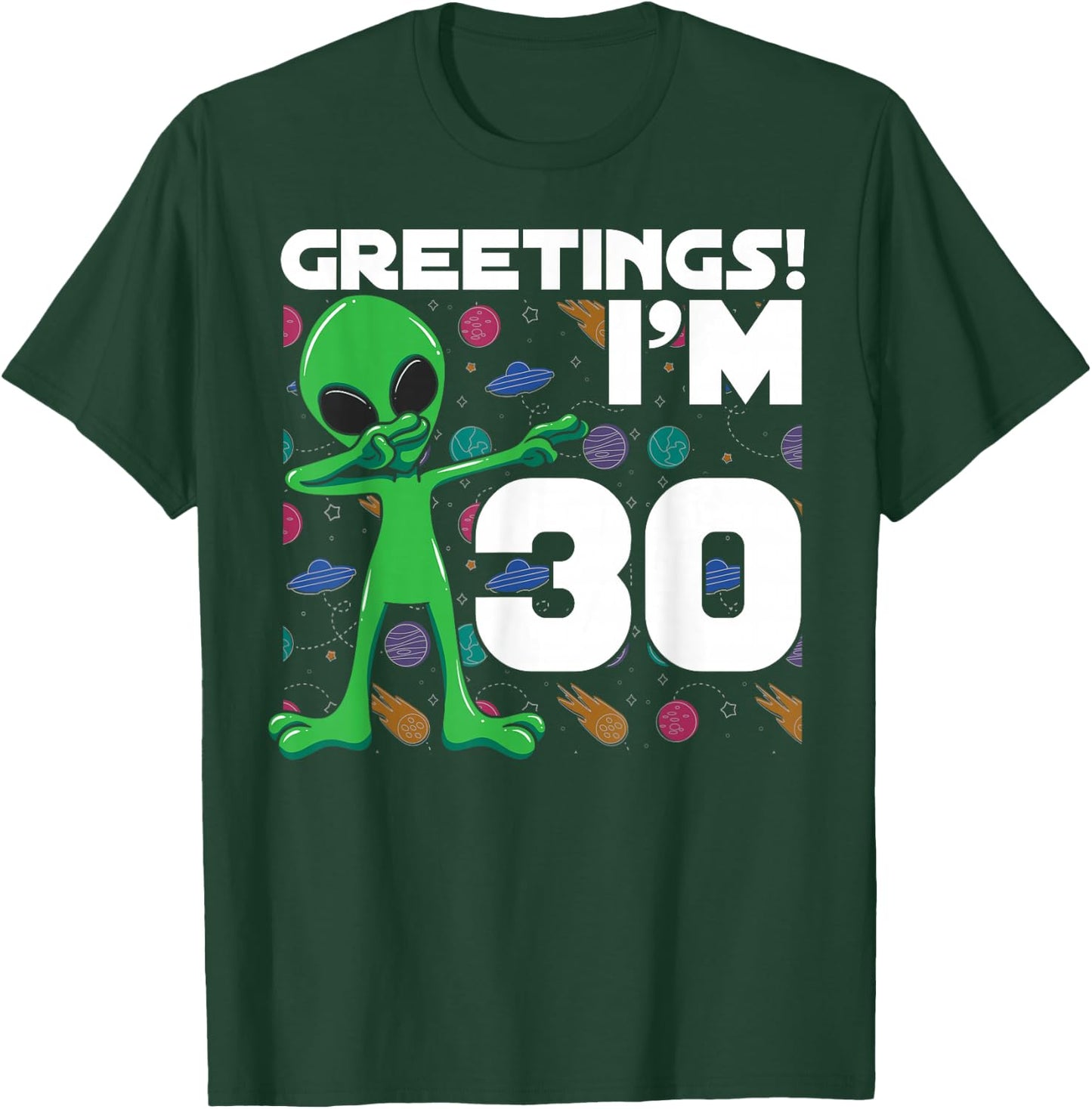 Alien 30th Birthday Dubbing Party UFO Space Galaxy Cosmos T-Shirt - T-Shirt | Forest