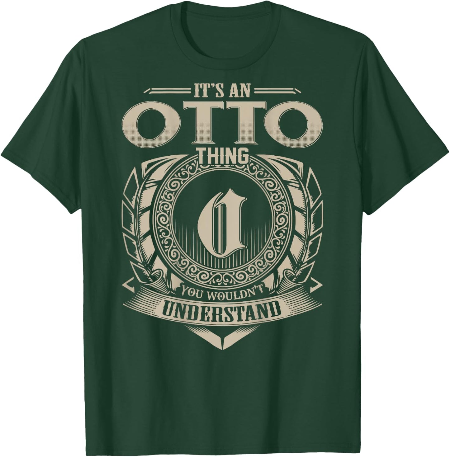 It's An OTTO Thing You Wouldn't Understand Funny Family Name T-Shirt - T-Shirt | Forest