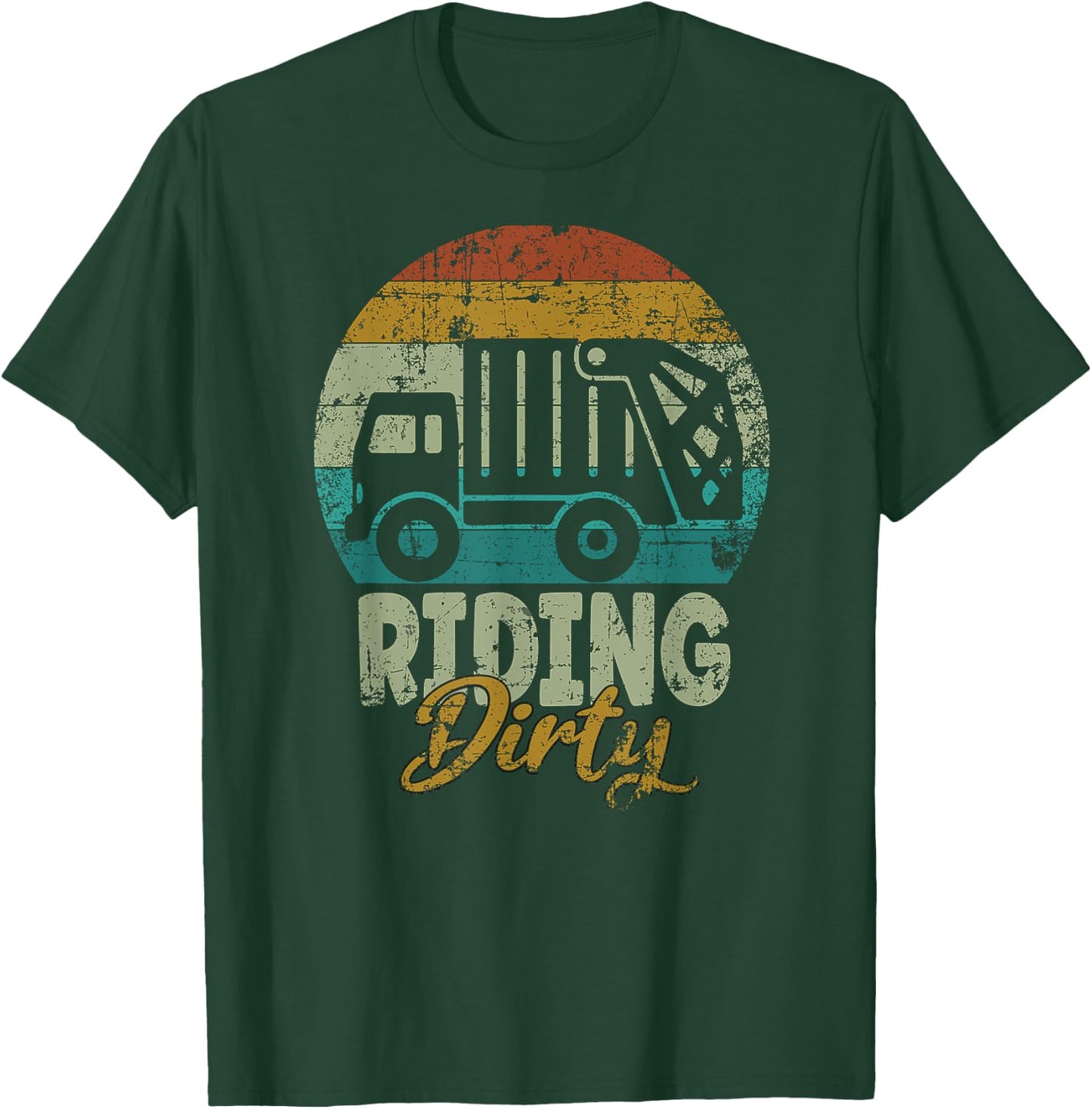 Riding Dirty Retro Rubbish Truck Driver T-Shirt - T-Shirt | Forest