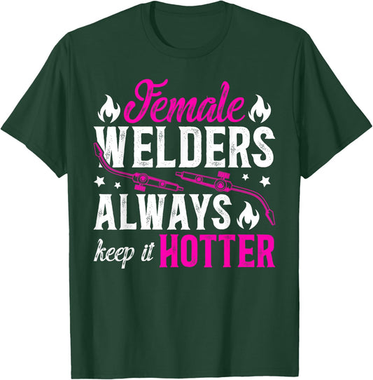 Female Welder Funny Welder Women Welding Girl Welder Girl T-Shirt - T-Shirt | Forest