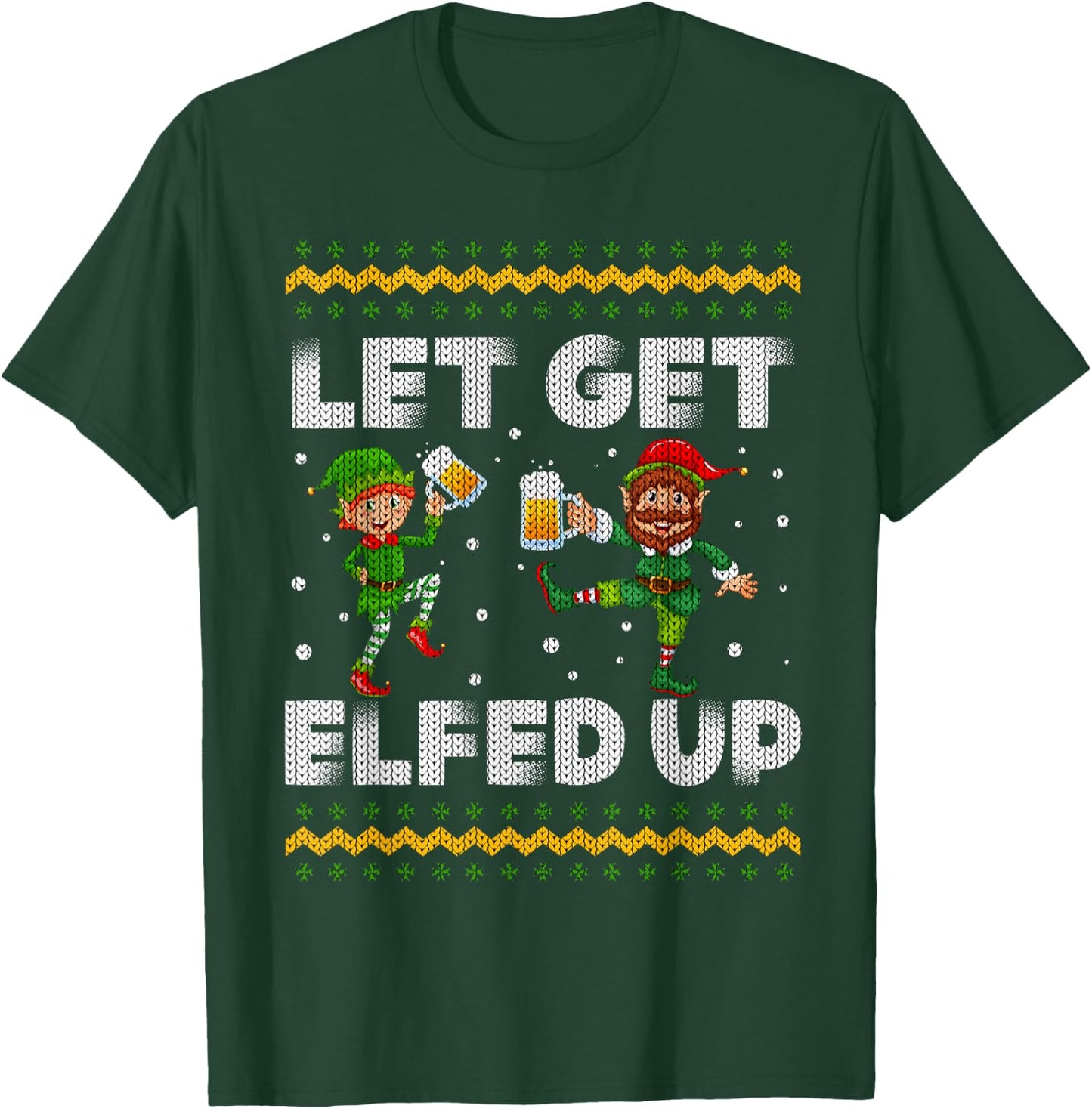 Let's Get Elfed Up Ugly Christmas Sweater Drinkiing Beer T-Shirt - T-Shirt | Forest