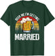 Retro Vintage Beer Me I'm Getting Married Funny T-Shirt - T-Shirt | Forest
