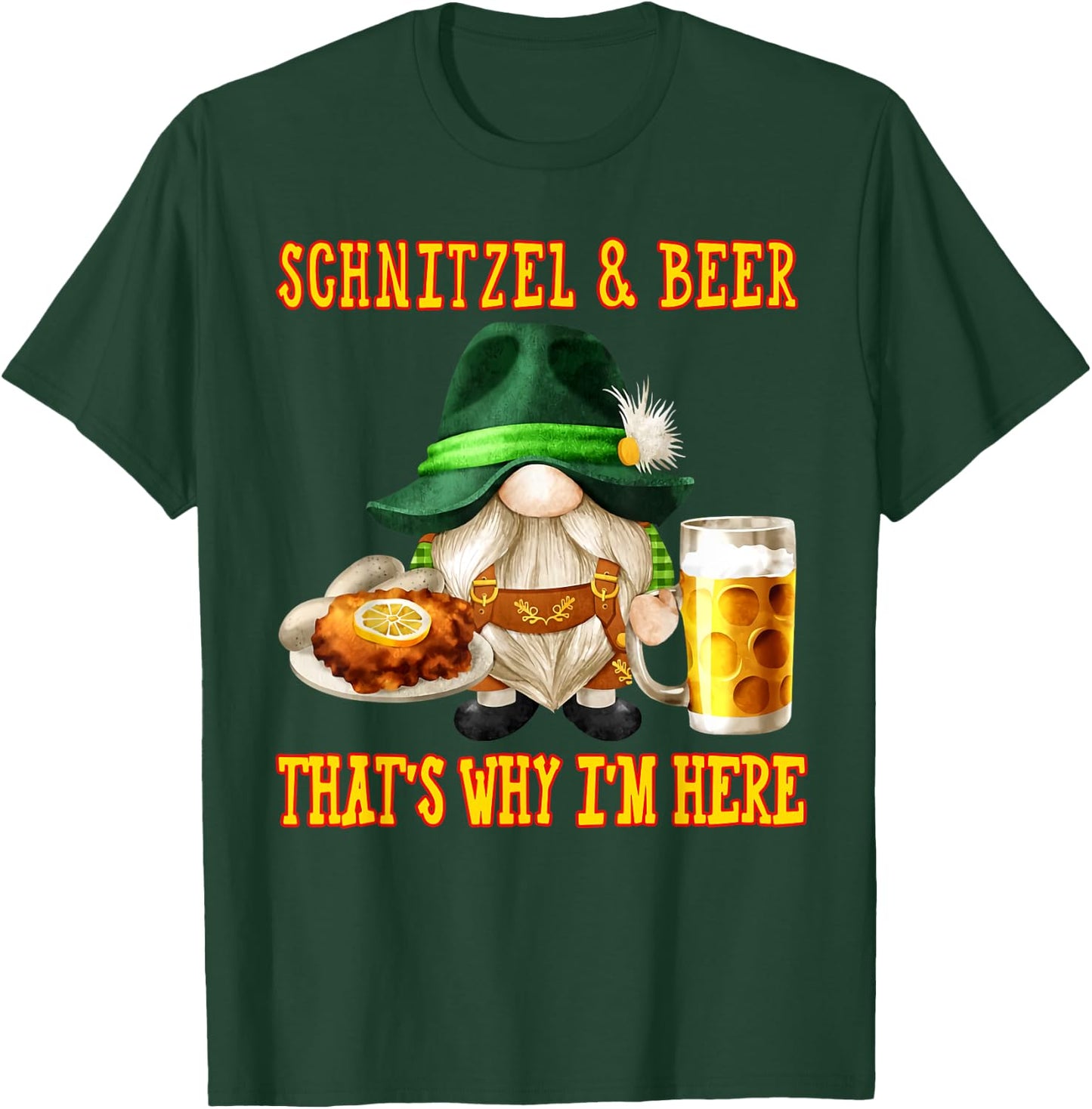 Schnitzel and beer that's why I'm here T-Shirt - T-Shirt | Forest