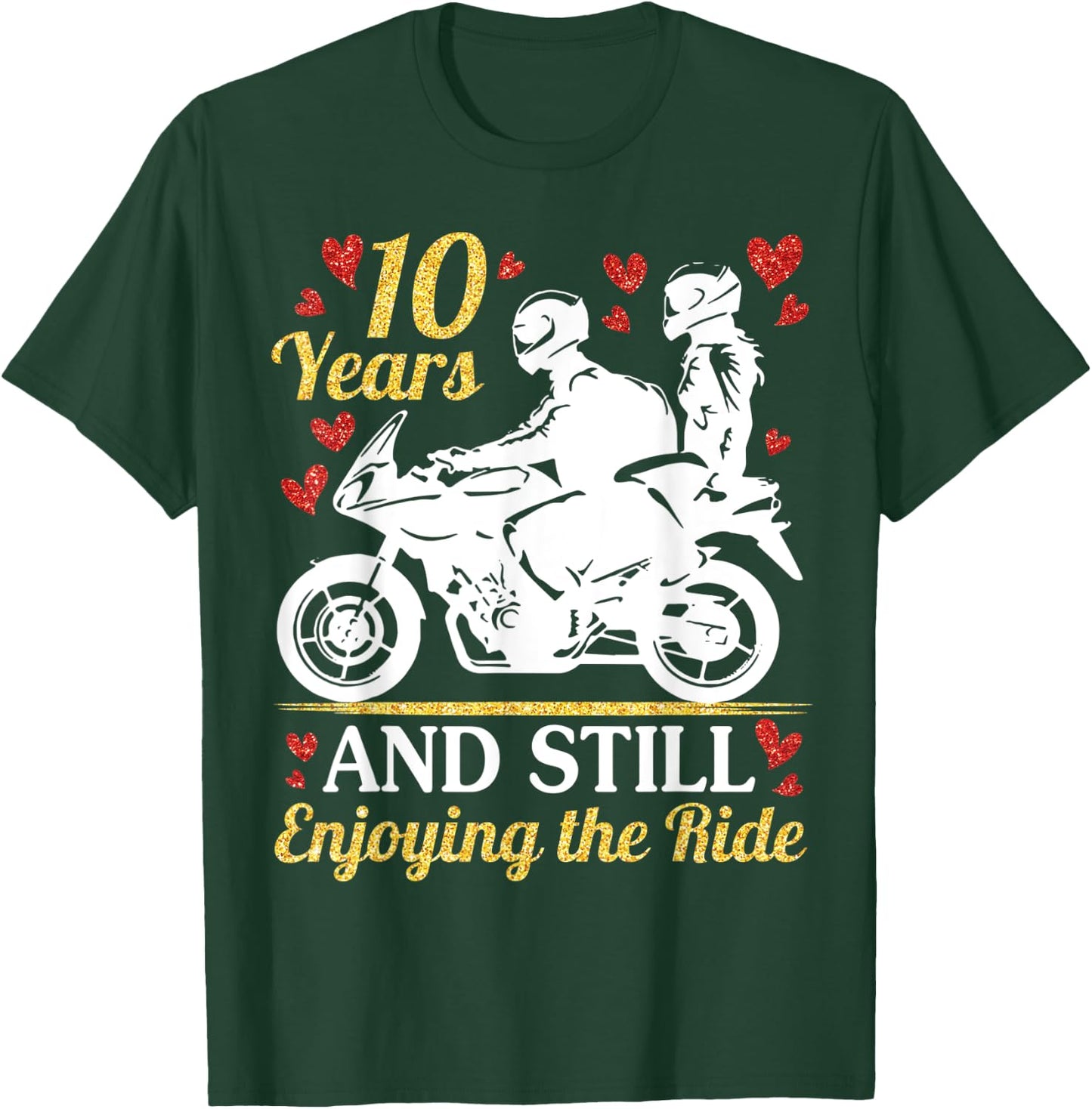 Motorcycle Riders Marry 10 Years And Still Enjoying The Ride T-Shirt - T-Shirt | Forest