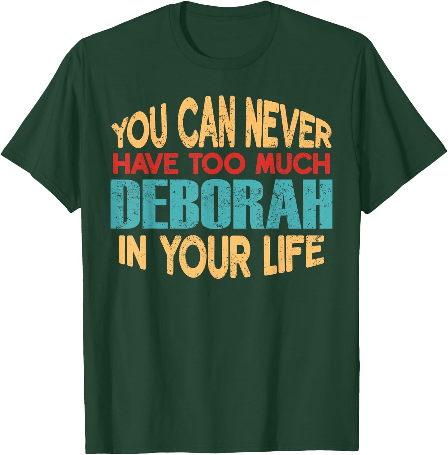 Funny Deborah Personalized First Name Joke Item T-Shirt - T-Shirt | Forest