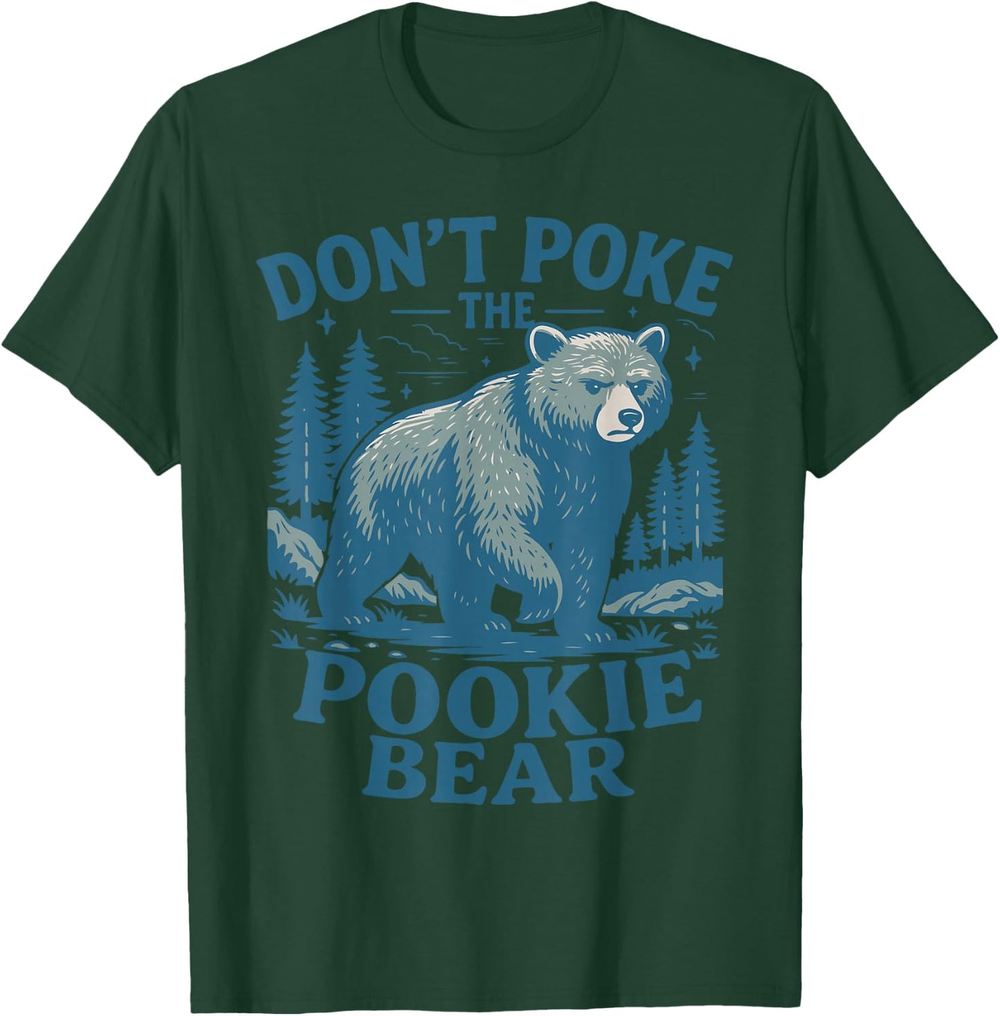 Don't Poke The Pookie Bear Retro Funny Memes Internet Gen Z T-Shirt - T-Shirt | Forest