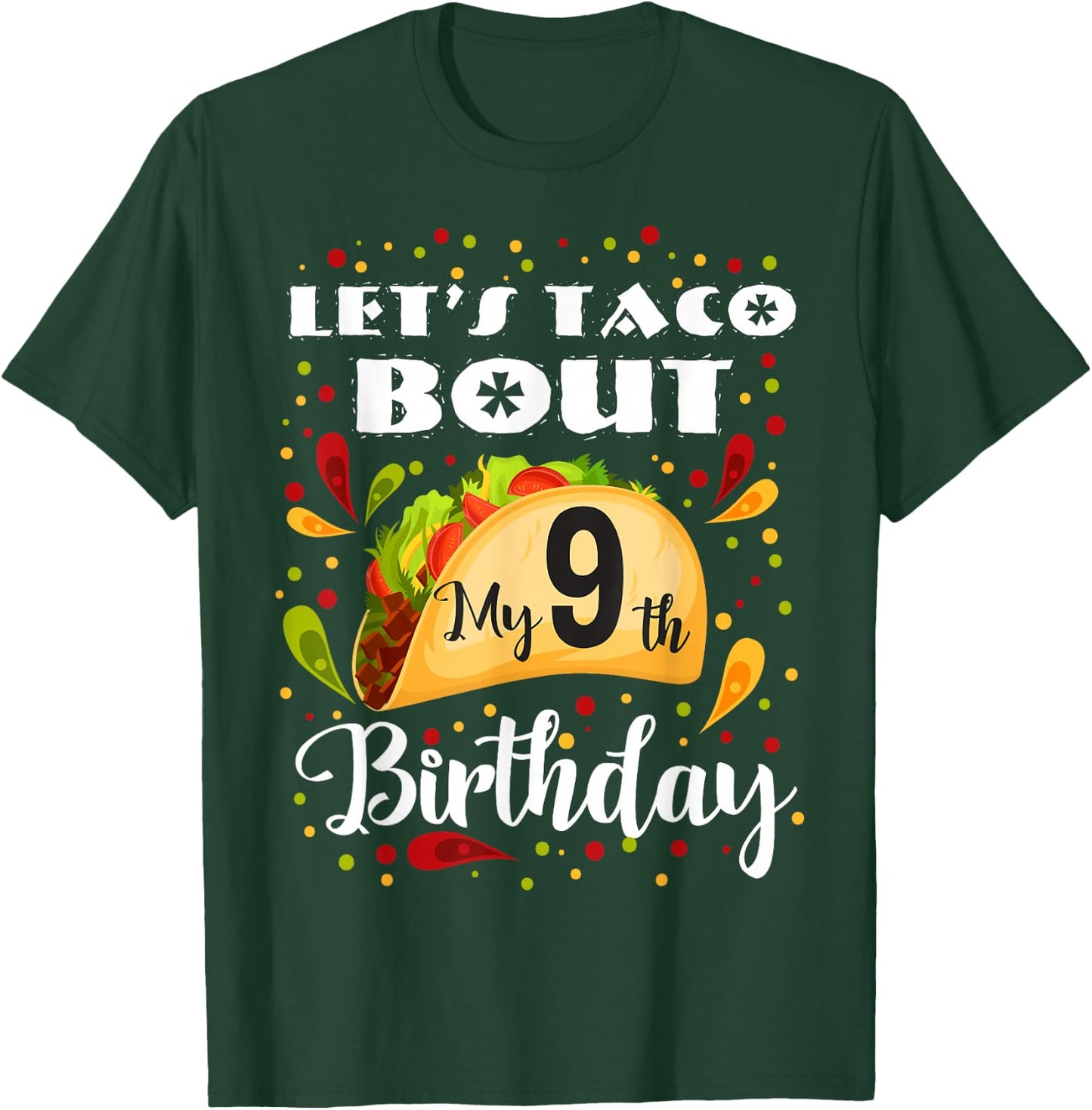Let's Taco Bout My 9 Years Old Birthday Funny Matching T-Shirt - T-Shirt | Forest