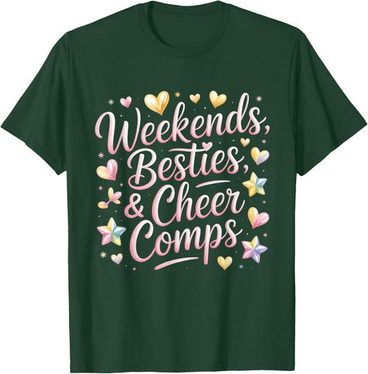 Weekends Besties Cheer Comps Design T-Shirt - T-Shirt | Forest
