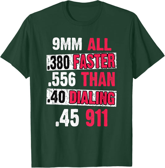 All Faster Than Dialing 911 | Funny Gun Owner Rights 2A Gift T-Shirt - T-Shirt | Forest