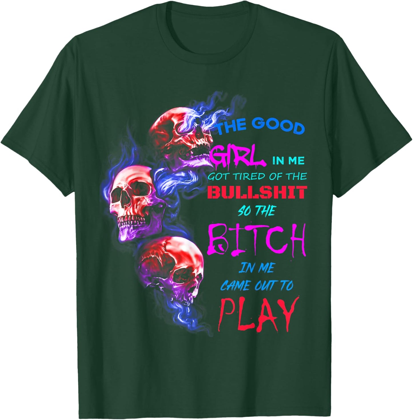 The Good Girl In Me Got Tired Of The Bullshit SKull Rose T-Shirt - T-Shirt | Forest