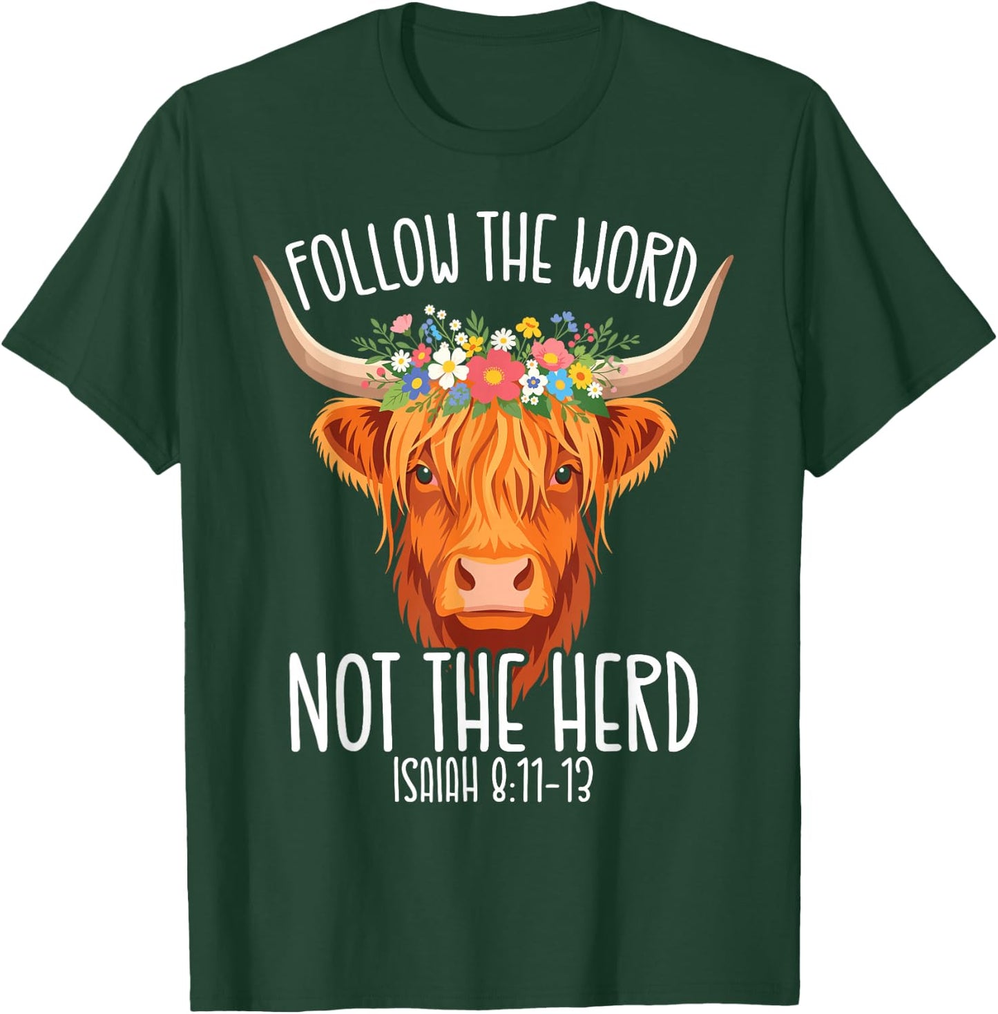 Follow The Word Not The Herd Christian Farmer Cows Verse T-Shirt - T-Shirt | Forest