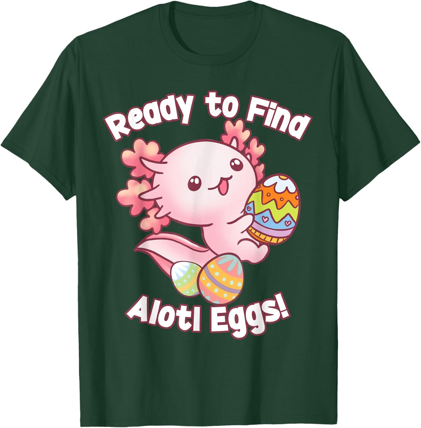 Ready To Find Alotl Eggs! Cute Axolotl Anime Kawaii Easter T-Shirt - T-Shirt | Forest