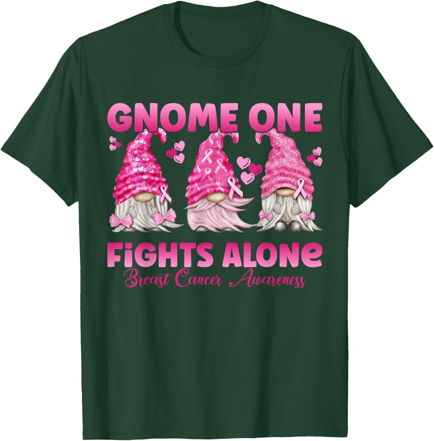 Gnome One Fights Alone Pink| Breast Cancer Awareness T-Shirt - T-Shirt | Forest