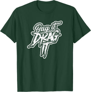 Bag it and drag it! - Motor and Metal Garage Welding T-Shirt - T-Shirt | Forest