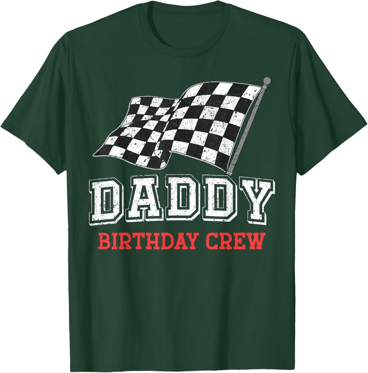 Daddy Birthday Crew Racing Flag Race Car Birthday Papa Dad T-Shirt - T-Shirt | Forest