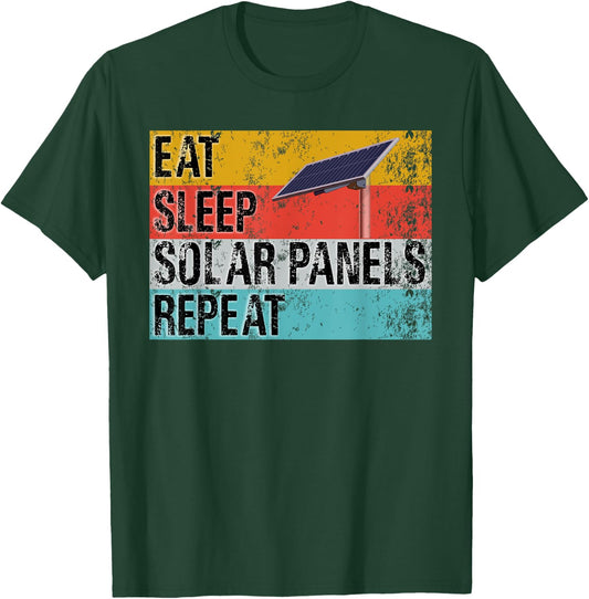 Eat Sleep Solar Panels Repeat Funny Solar Installer T-Shirt - T-Shirt | Forest