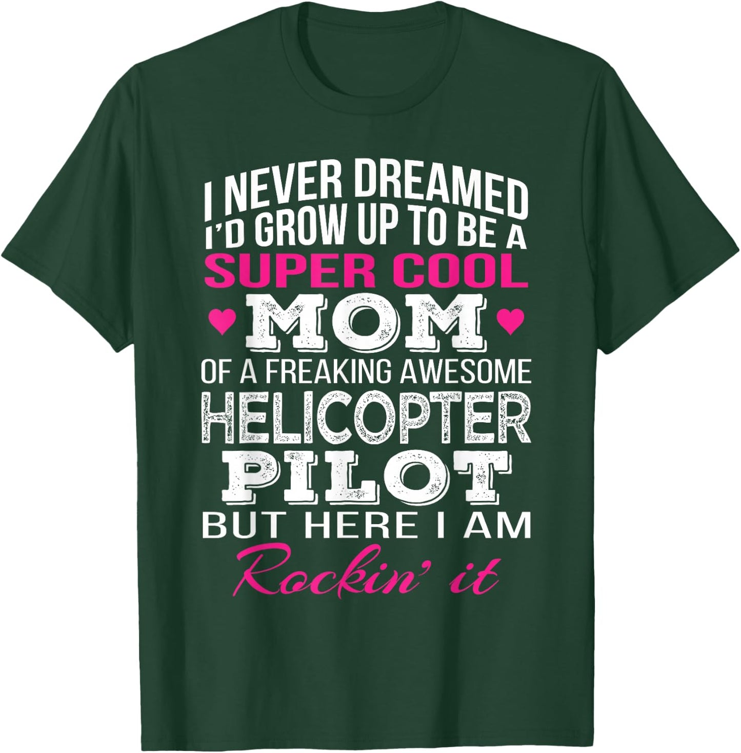 Helicopter Pilot's Mom T Shirt Funny Gift T-Shirt - T-Shirt | Forest
