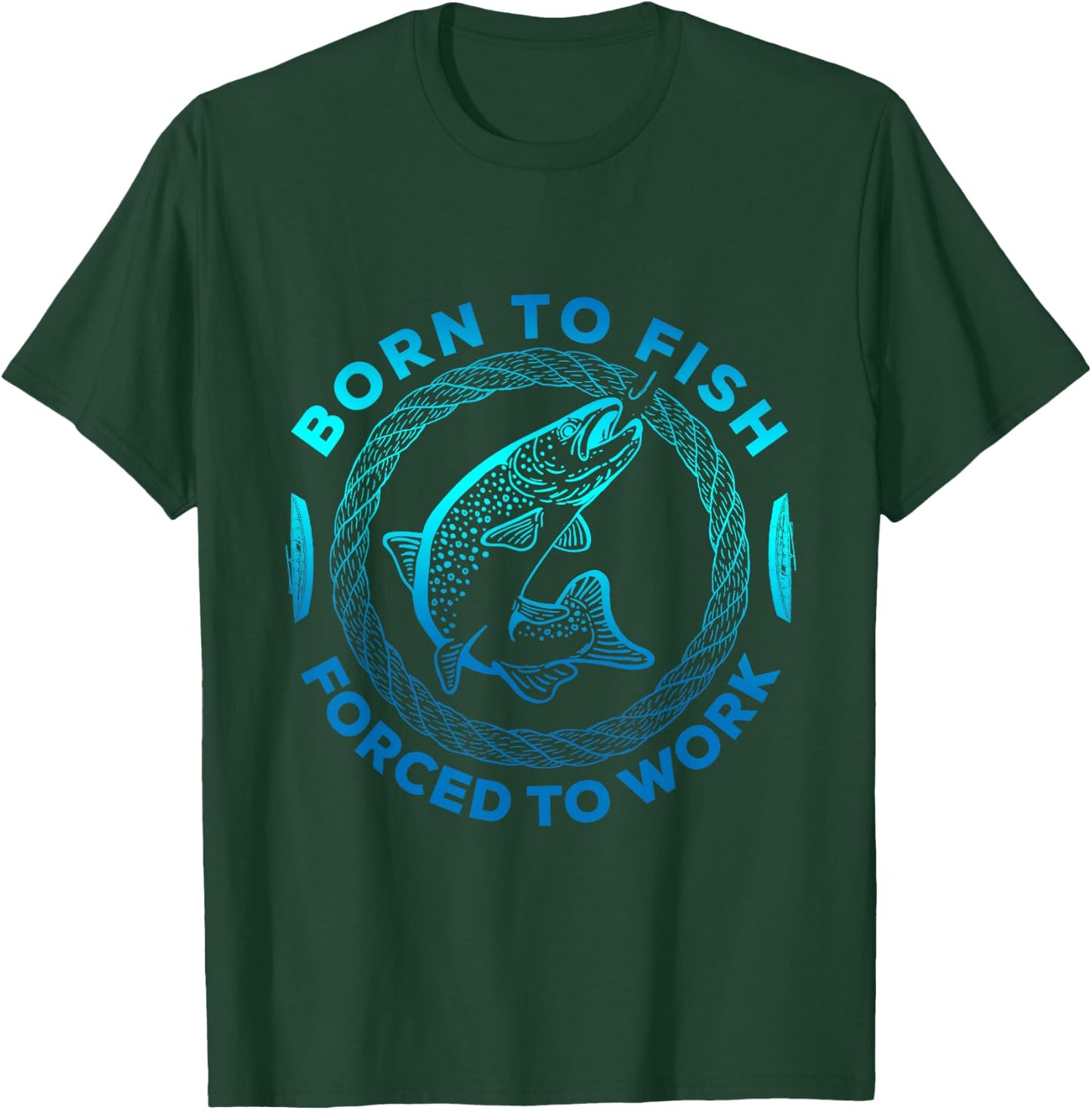 Born To Fish Forced To Work Funny Fishing T-Shirt - T-Shirt | Forest