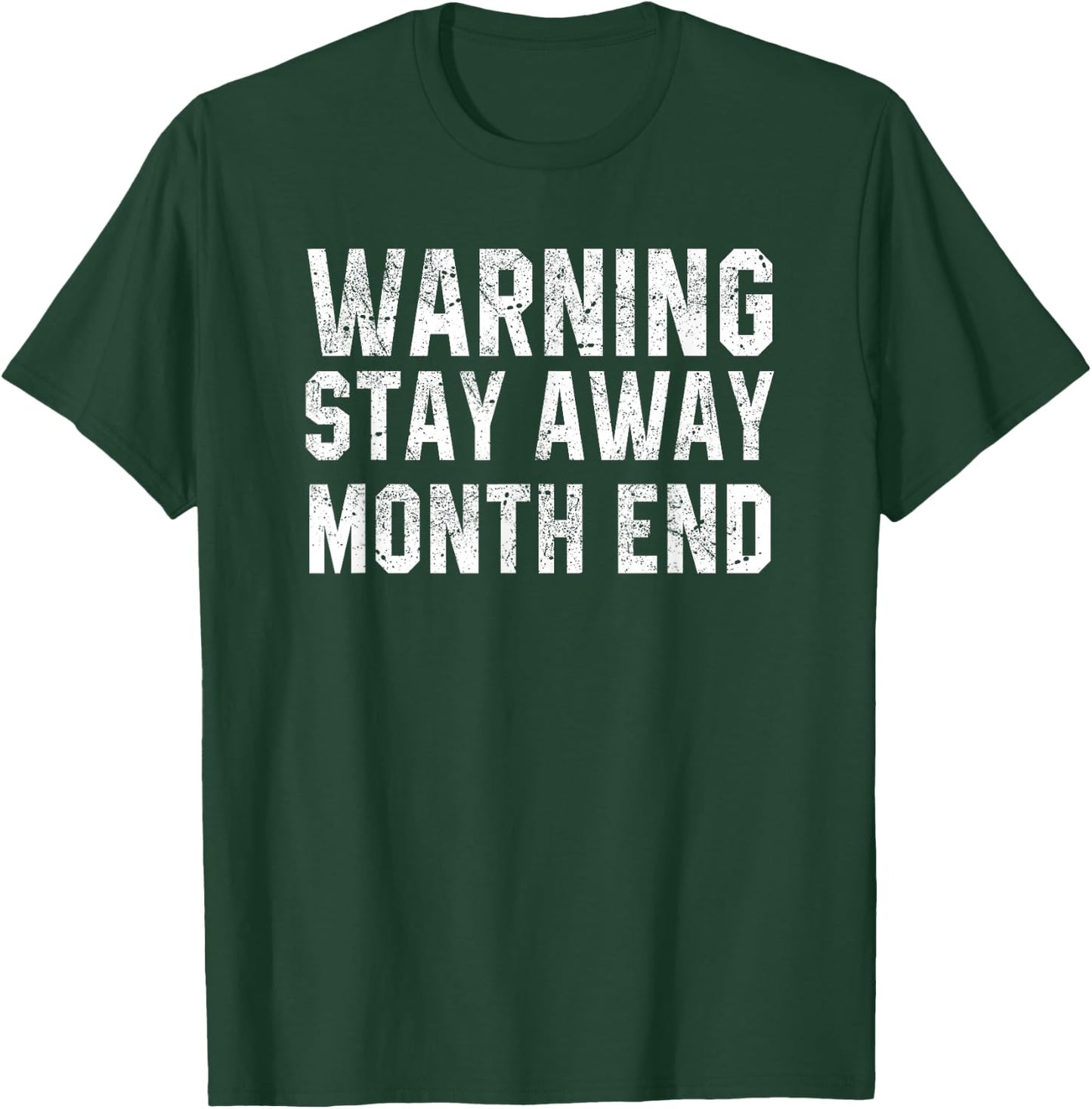 Warning Stay Away Month End Accounting Funny Accountant Gift T-Shirt - T-Shirt | Forest