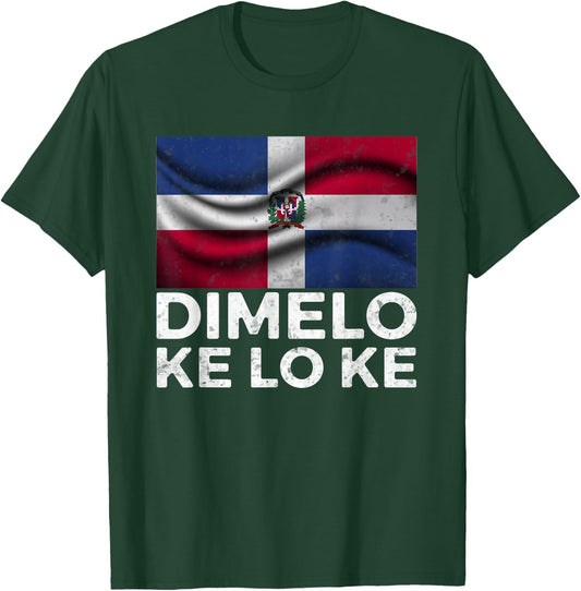 Dominican Republic Dimelo Ke Lo Ke Dominicana T-Shirt - T-Shirt | Forest