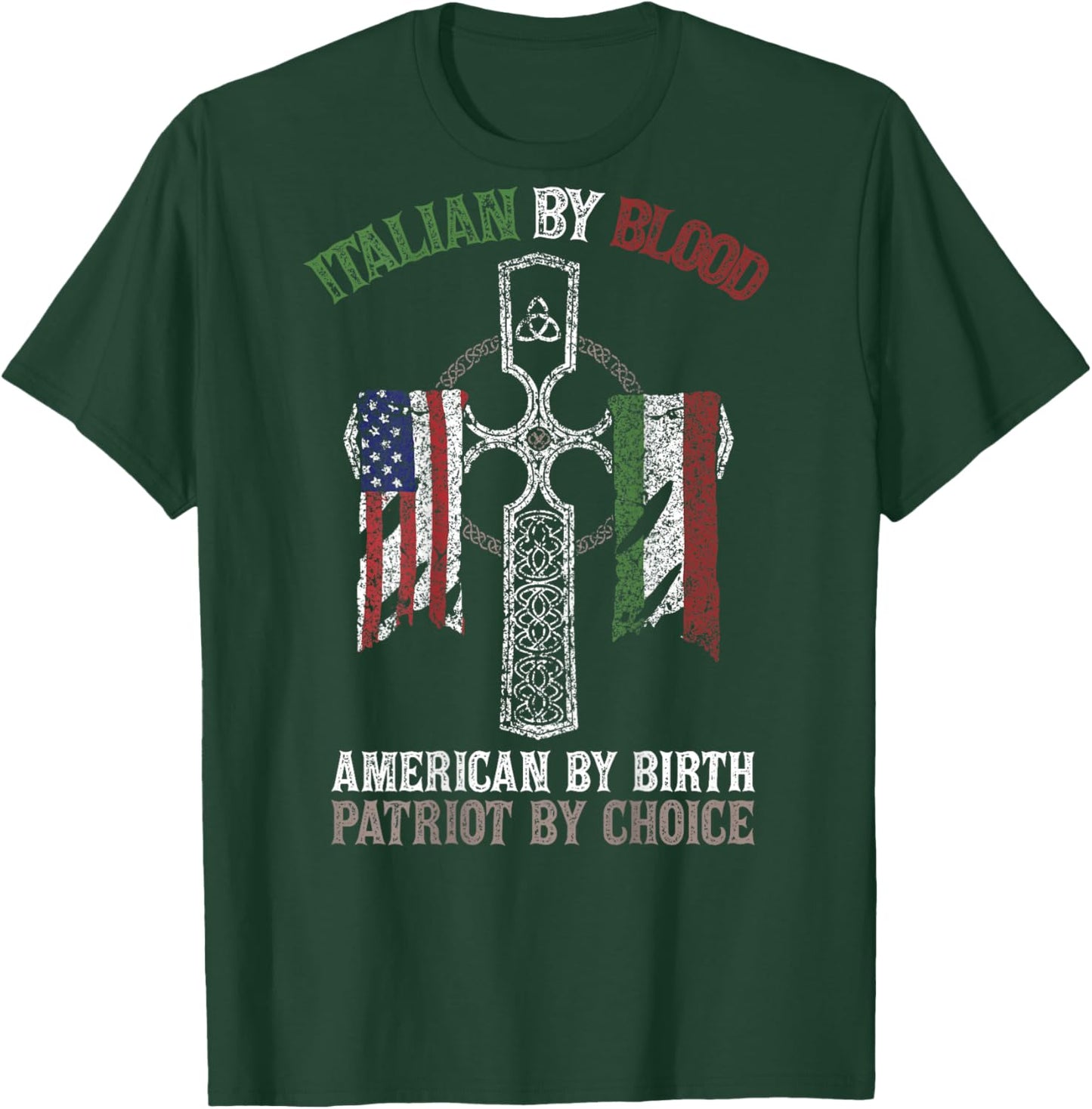 Italian by Blood American by Birth Patriot of Choice T-Shirt - T-Shirt | Forest