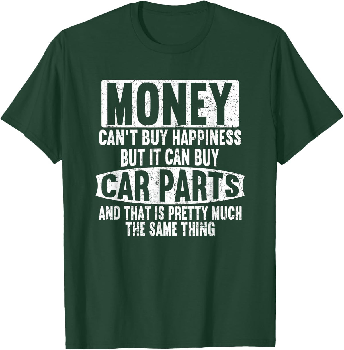 Money can't buy happiness, but it can buy car parts garage T-Shirt - T-Shirt | Forest