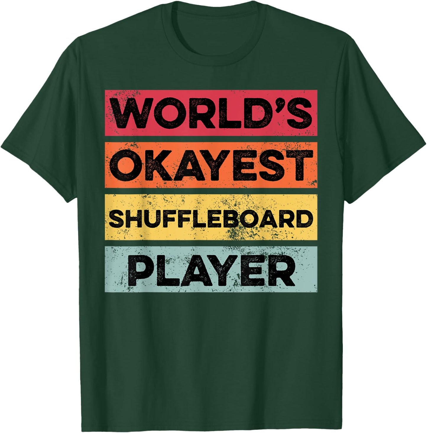 Okayest Shuffleboard Player Funny Boys Girls Women T-Shirt - T-Shirt | Forest