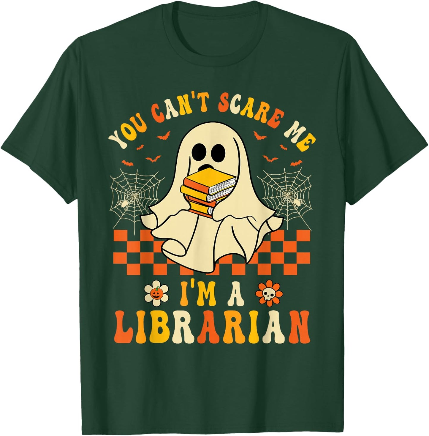 You Can't Scare Me I'm A Librarian Halloween Ghost Teacher T-Shirt - T-Shirt | Forest