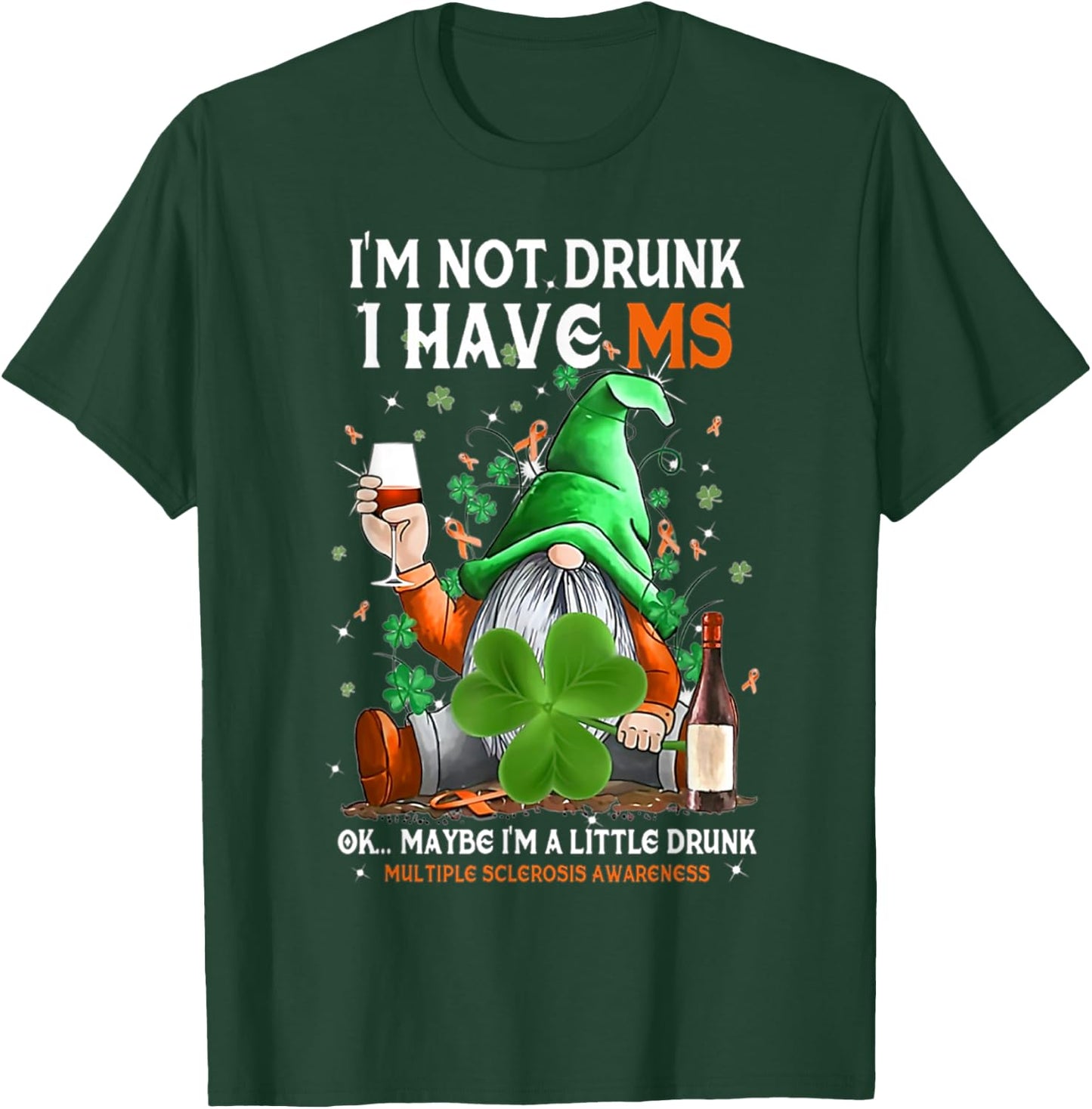 I'm not drunk i have MS ok maybe i'm a little drunk multiple T-Shirt - T-Shirt | Forest