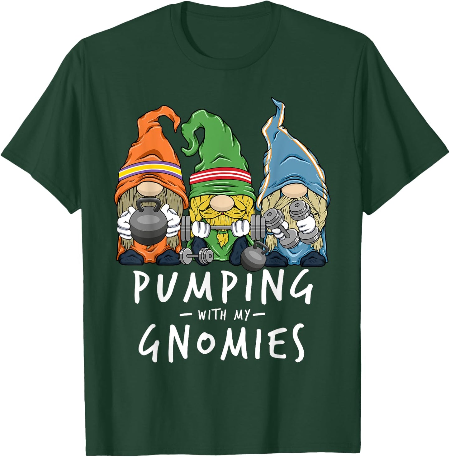 Gym Gnomes Pumping with My Gnomies Workout Fitness Men Women T-Shirt - T-Shirt | Forest