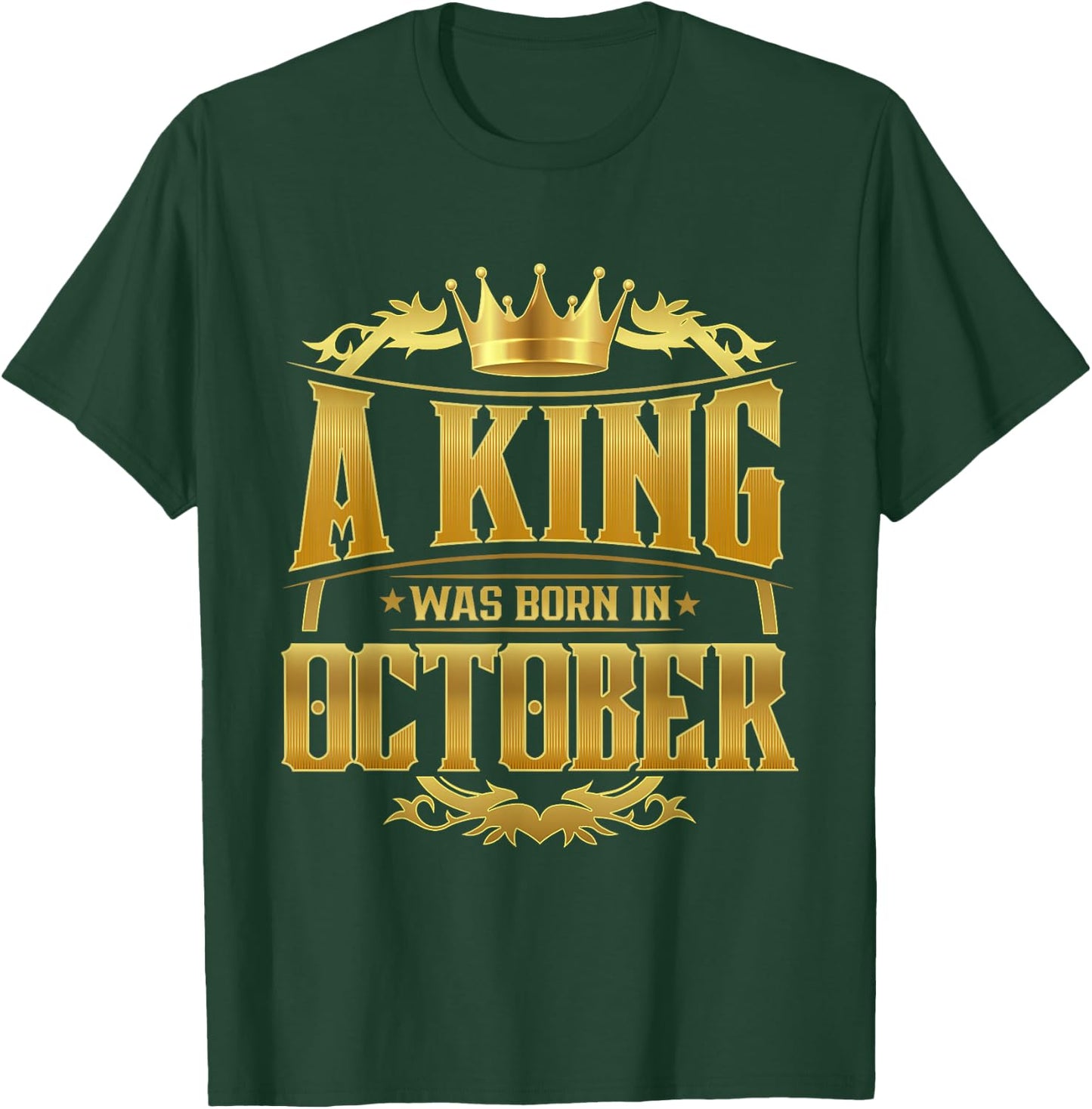 A King Was Born In October Bday Shirt Gold Crown T-Shirt - T-Shirt | Forest