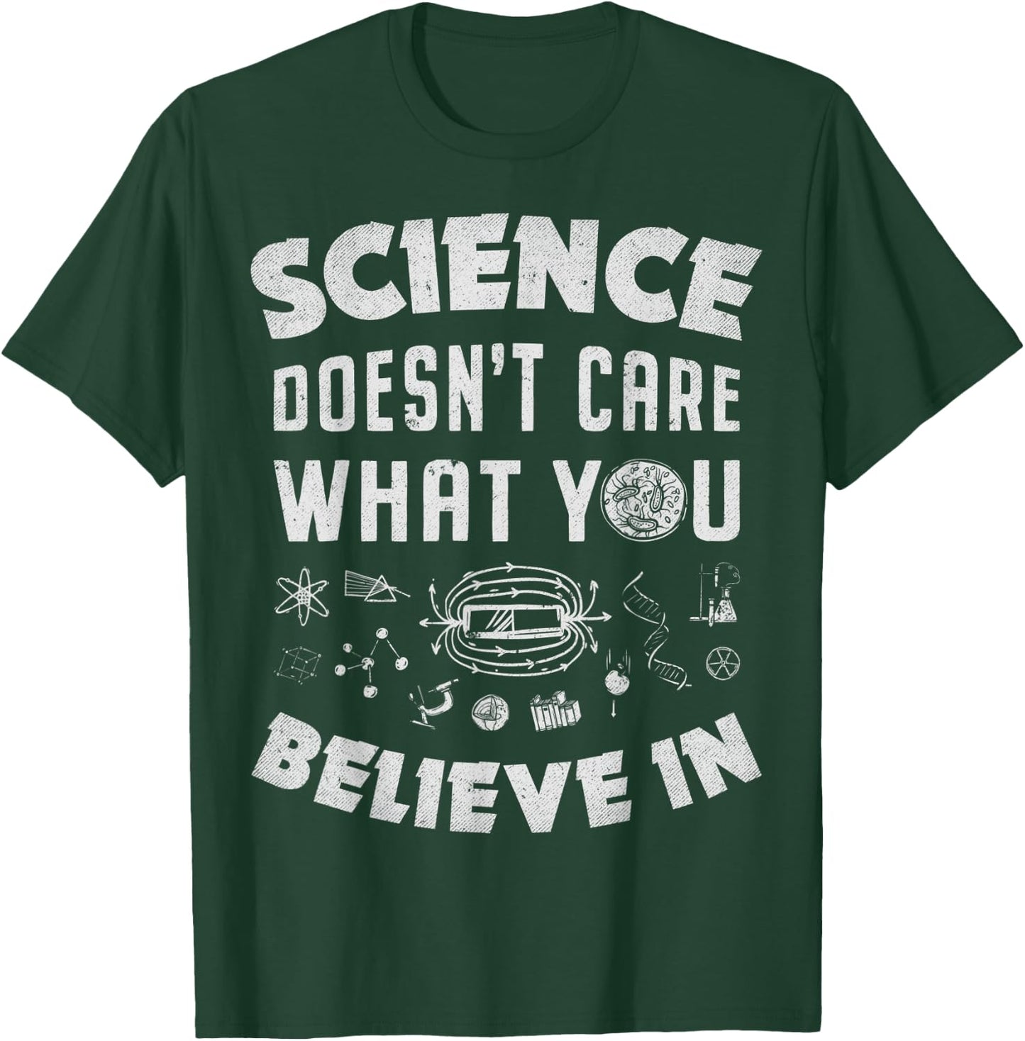 Science Doesn't Care What You Believe In Funny Men Women T-Shirt - T-Shirt | Forest